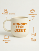 Hungry Like Joey Ceramic Mug | Gift for Friends Fans&nbsp;