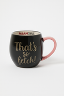 Mean Girls Fetch Fever Cup